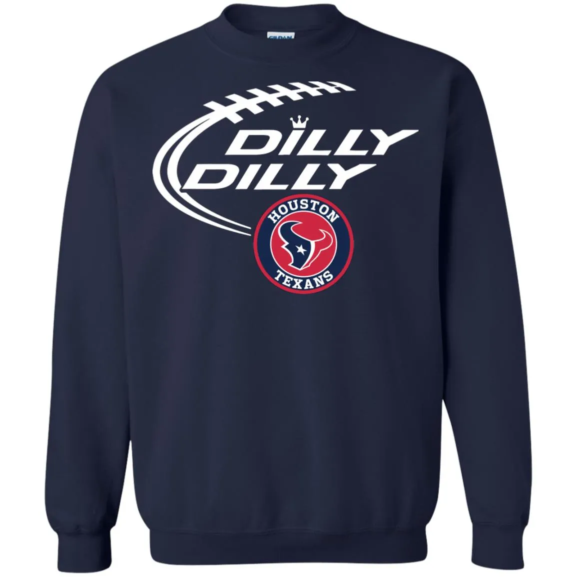 Dilly Dilly Houston Texans Nfl Football Unisex Crewneck Pullover Sweatshirt